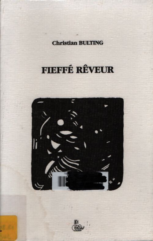 Fieffé rêveur - Christian Bulting - Livre