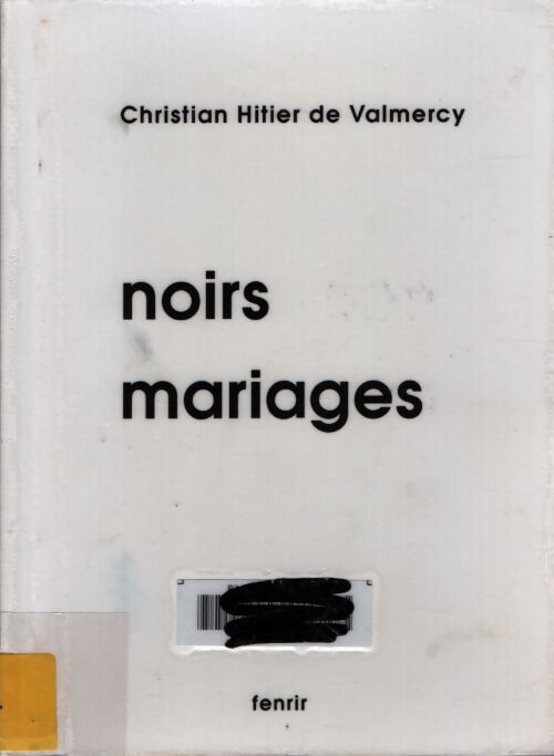 Noirs mariages - Christian Hitier De Valmercy - Livre
