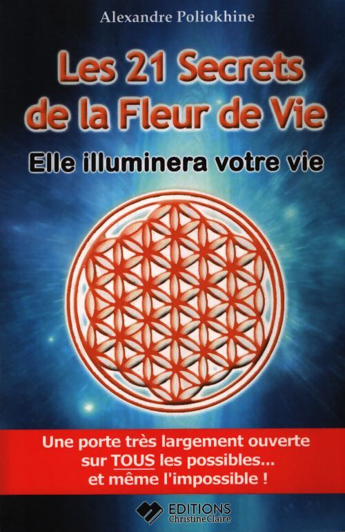 Les 21 secrets de la fleur de vie - Alexandre Poliokhine - Livre
