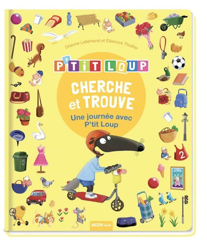 P'tit loup - cherche et trouve - une journée avec p'tit loup - Orianne Lallemand - Livre