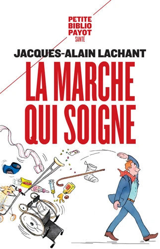La marche qui soigne - Jacques-alain Lachant - Livre