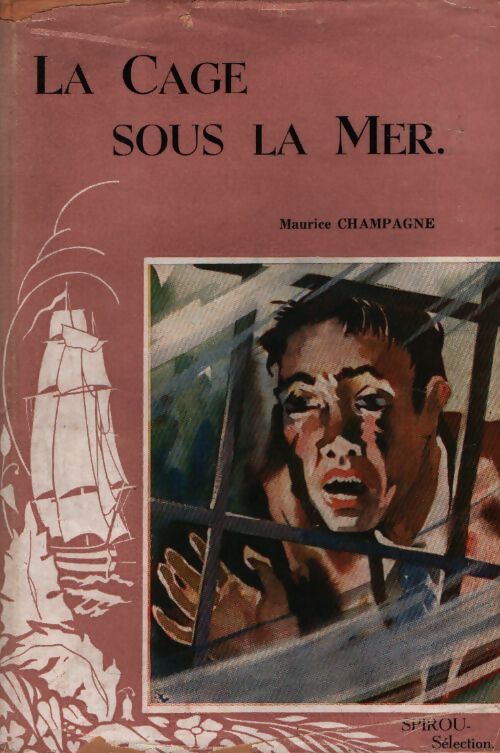 La cage sous la mer - Maurice Champagne - Livre