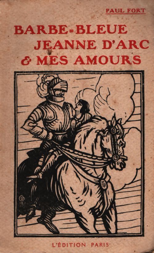 Barbe-Bleue, Jeanne d'Arc & mes amours - Paul Fort - Livre