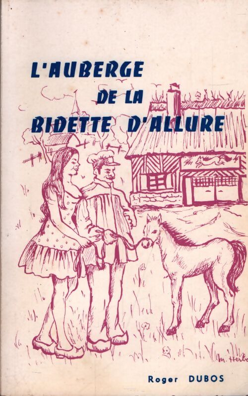 L'auberge de la bidette d'allure - Roger Dubos - Livre