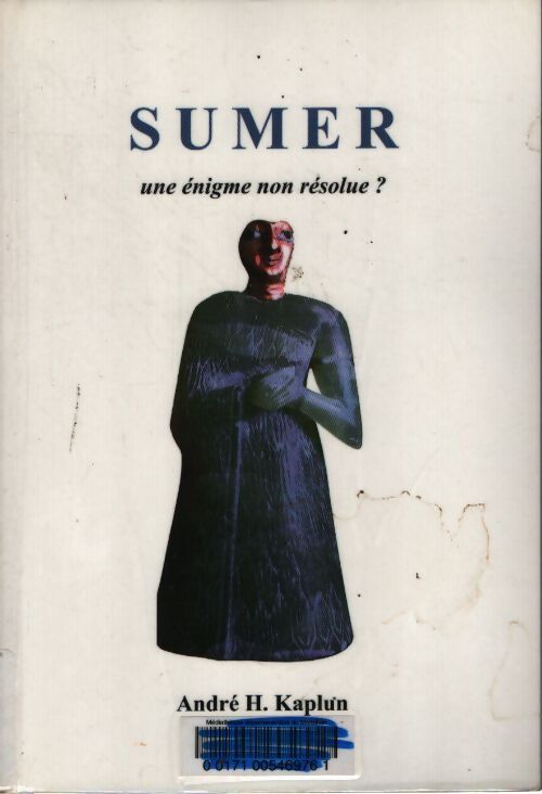 Sumer : Une énigme non résolue ? - André Kaplun - Livre