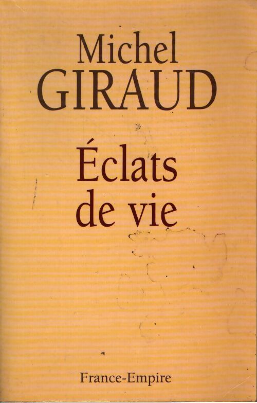 Eclats de vie - Michel Giraud - Livre