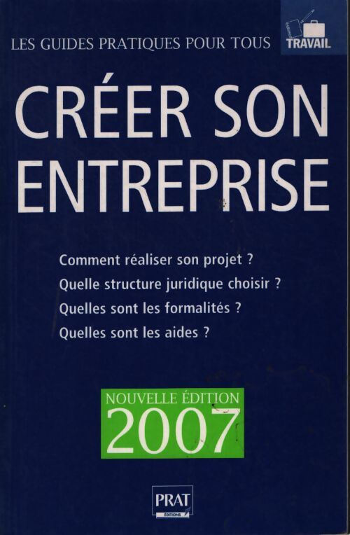 Créer son entreprise : Edition 2007 - Sébastien Castéran - Livre
