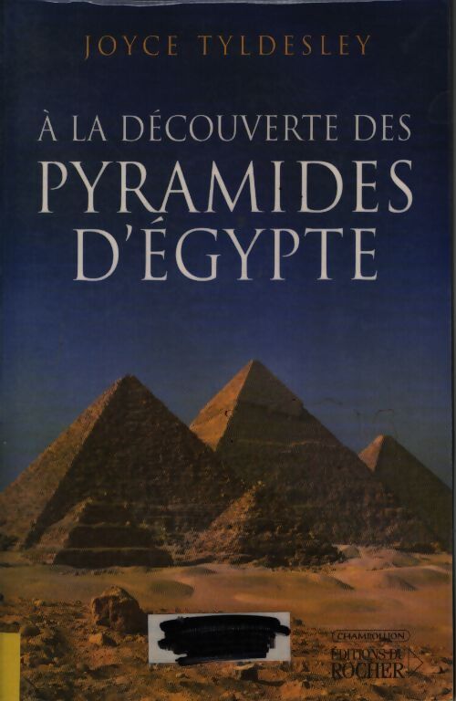 A la découverte des pyramides d'egypte - Joyce Ann Tyldesley - Livre