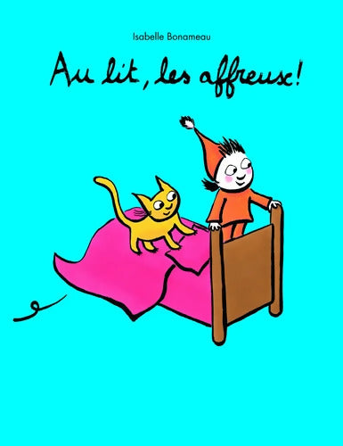 au lit les affreux - Isabelle Bonameau - Livre