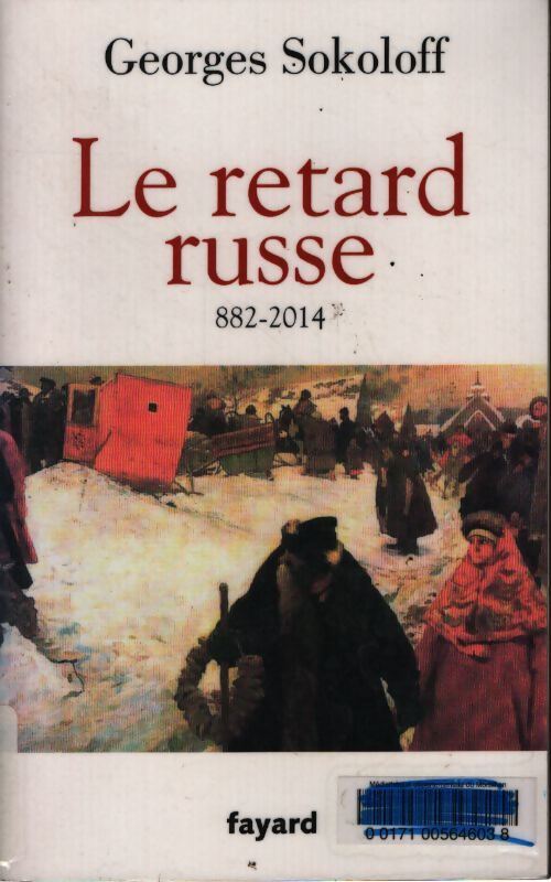 Le retard russe : 882-2014 - Georges Sokoloff - Livre
