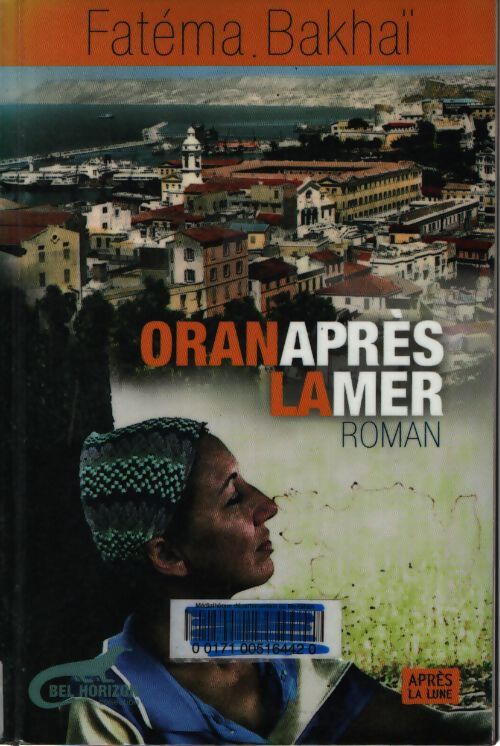Oran après la mer - Fatima Bakhaï - Livre