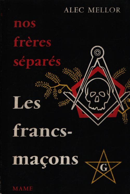 Nos frères séparés les francs-macons - Alec Mellor - Livre