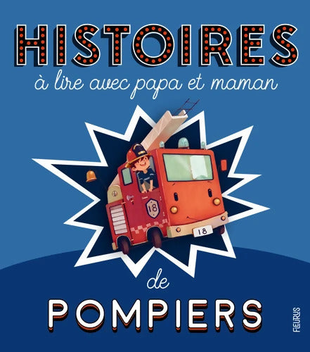 Histoires à lire avec papa et maman - Les pompiers - Charlotte Grossetête - Livre