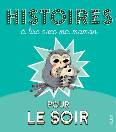Histoires à lire avec ma maman pour le soir - Collectif - Livre
