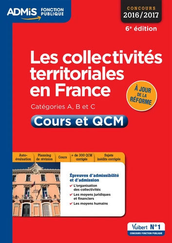 Les collectivités territoriales en France - Catégories A B et C - Cours et QCM : Concours 2016-2017 - À jour de la réforme - Pierre Chapsal - Livre