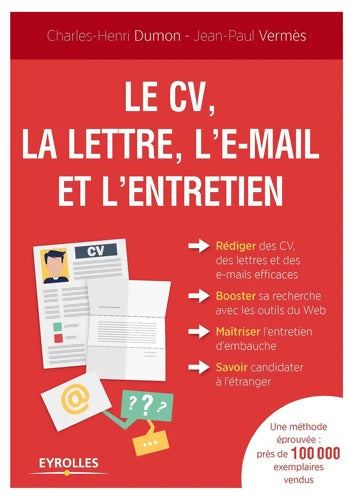 Le CV la lettre l'e-mail et l'entretien - Charles-Henri Dumon - Livre
