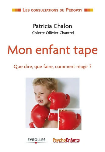 Mon enfant tape. Que dire que faire comment réagir ? - Patricia Chalon - Livre