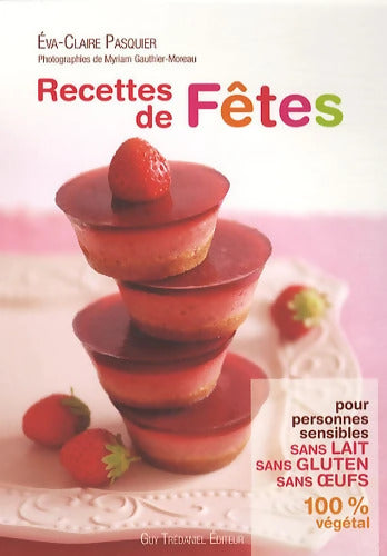 Recettes de fêtes pour personnes sensibles - Eva-Claire Pasquier - Livre
