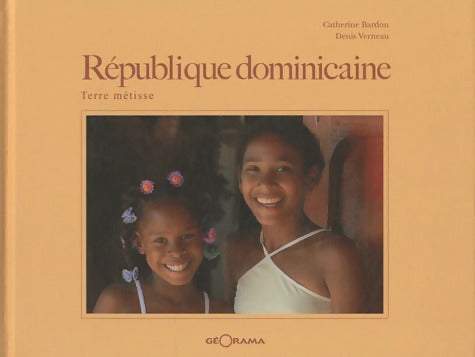 République Dominicaine : Terre métisse - Catherine Bardon - Livre