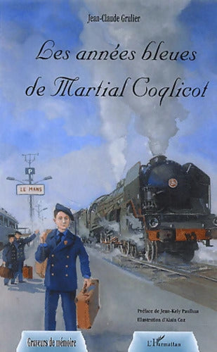 Les années bleues de Martial Coqlicot - Jean-Claude Grulier - Livre