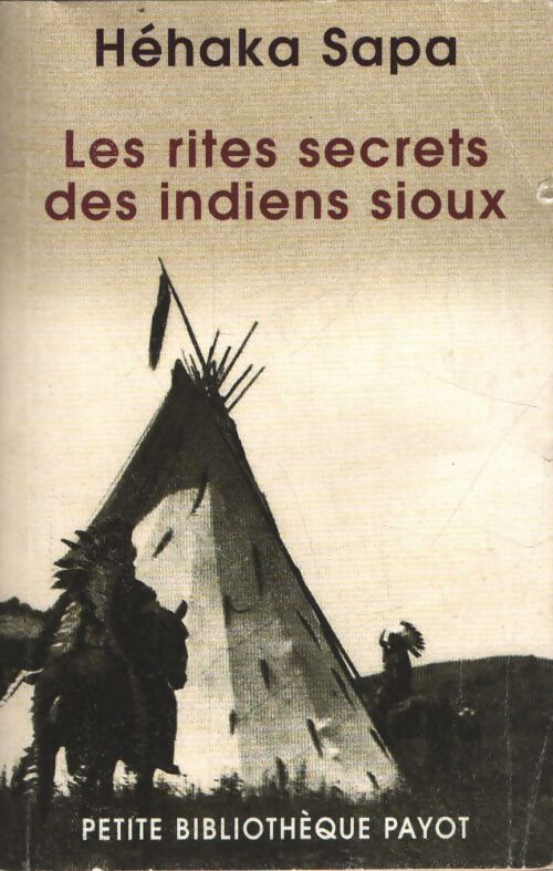 Les rites secrets des indiens sioux - Héhaka Sapa - Livre
