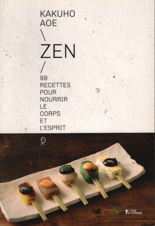 Zen 99 recettes pour nourrir le corps et l'esprit - Kakuho Aoe - Livre