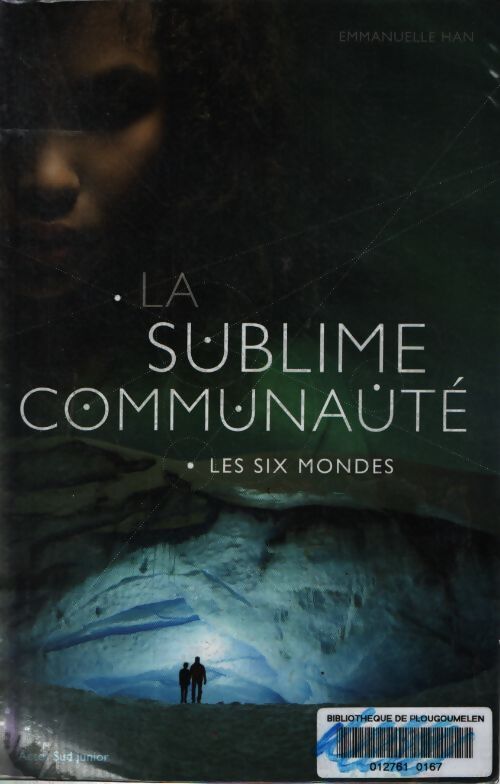 La sublime communauté - les six mondes tome 2 - Emmanuelle Han - Livre