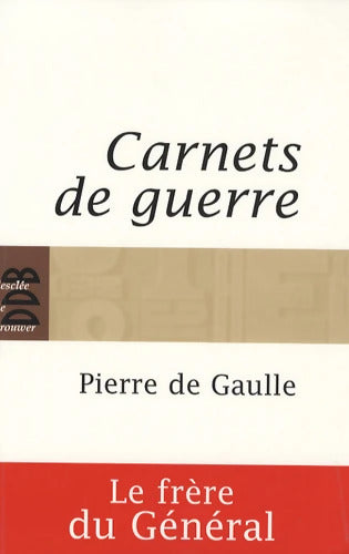 Carnets de guerre - Pierre De Gaulle - Livre