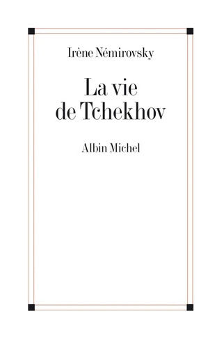 La vie de Tchekhov - Irène Némirovsky - Livre