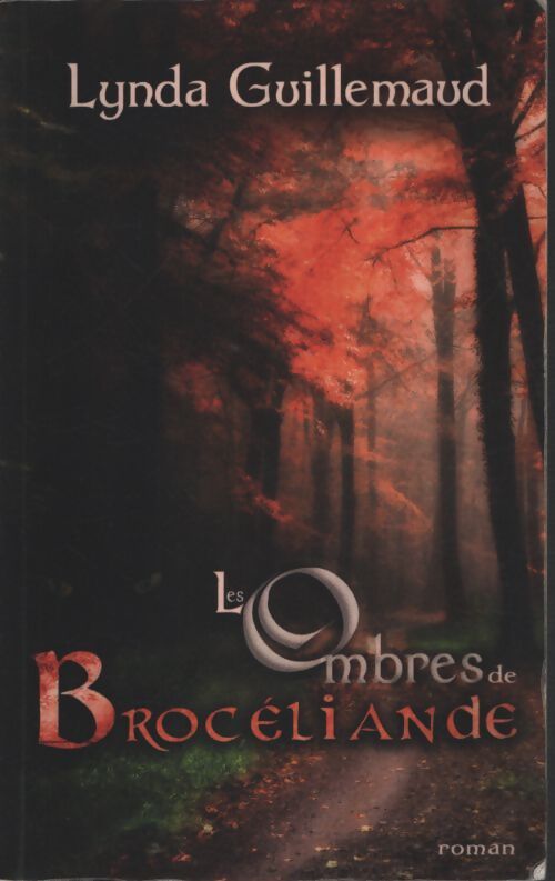 Les ombres de brocéliande - Lynda Guillemaud - Livre