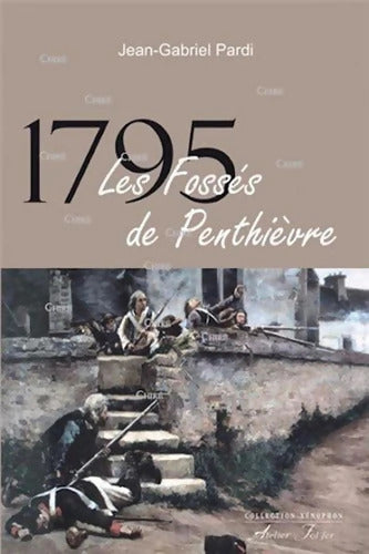 1795 : Les Fossés de Penthièvre - Jean-Gabriel Pardi - Livre