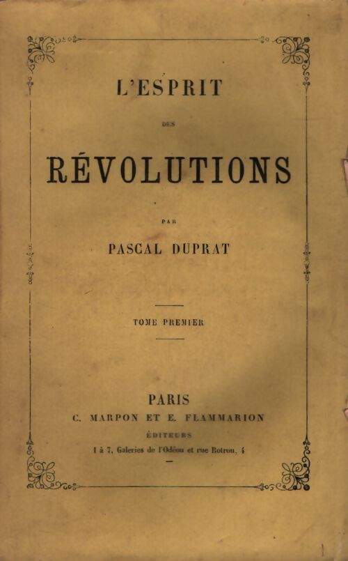 L'esprit des révolutions Tome I - Pascal Duprat - Livre