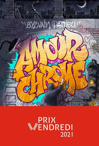 Amour chrome - Prix Vendredi 2021 - Pattieu Sylvain - Livre