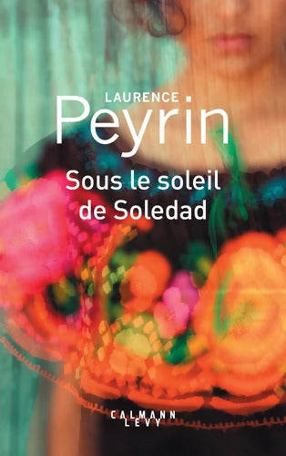 Sous le soleil de Soledad - Laurence Peyrin - Livre