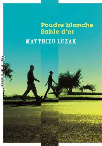 Poudre blanche sable d'or - Matthieu Luzak - Livre
