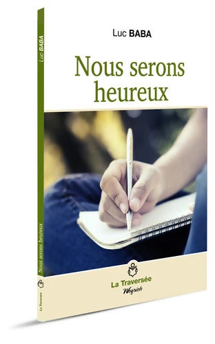 Nous serons heureux - Luc Baba - Livre