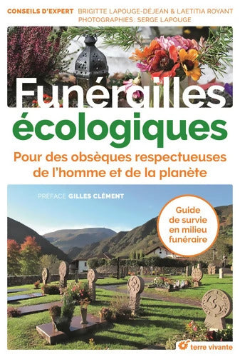 Funérailles écologiques : Pour des obsèques respectueuses de l'homme et de la planète - Brigitte Lapouge-Déjean - Livre