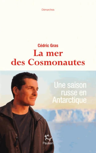 La mer des cosmonautes - Cédric Gras - Livre