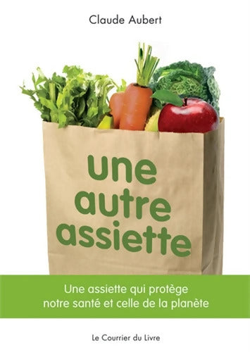 Une autre assiette - Claude Aubert - Livre
