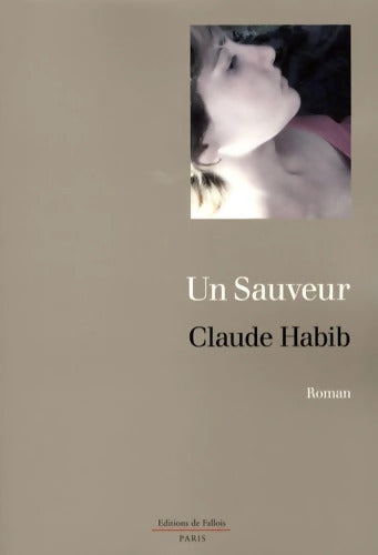 Un sauveur - Claude Habib - Livre