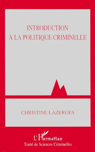 Introduction à la politique criminelle - Christine Lazerges - Livre