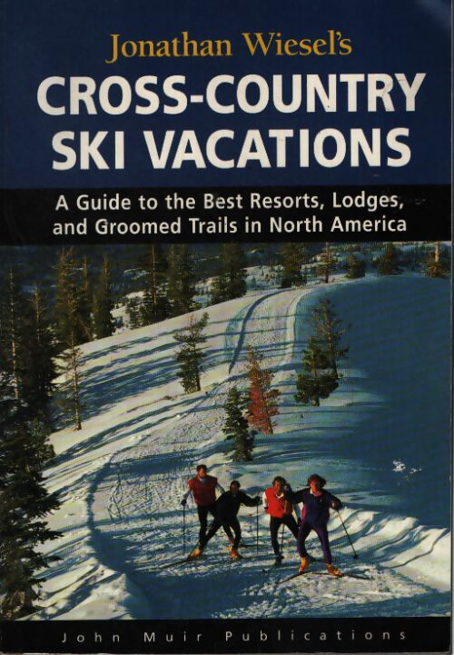 Jonathan wiesel's cross-country ski vacations - Jonathan Wiesel - Livre