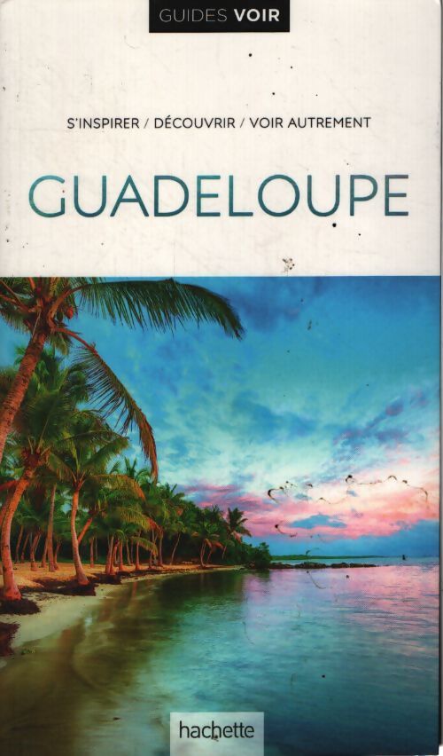 Guide voir guadeloupe - Collectif - Livre
