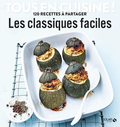 Les classiques faciles - tous en cuisine ! - Collectif - Livre