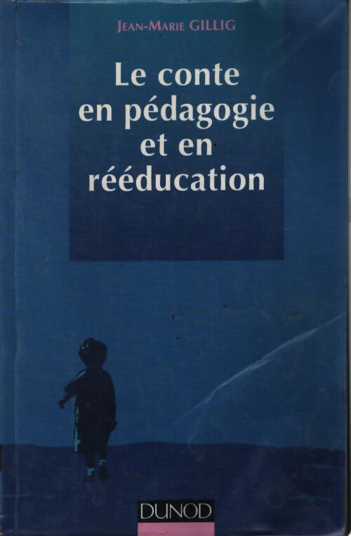 Le conte en pédagogie et en rééducation - J. M. Gillig - Livre