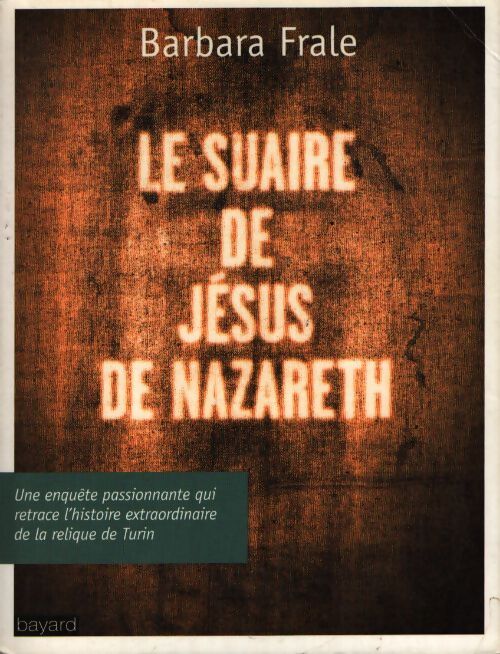 Le suaire de jésus de nazareth - Barbara Frale - Livre