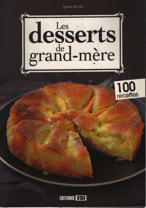 Desserts de grand-mère - Ali Sylvie Ait - Livre