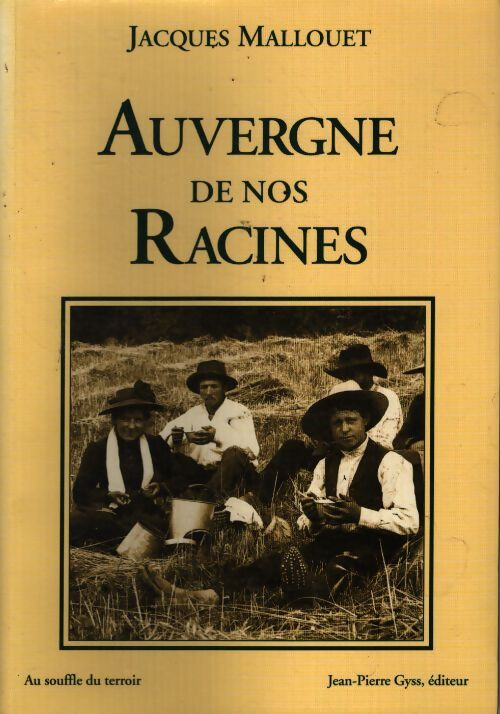 Auvergne de nos racines - Jacques Mallouet - Livre