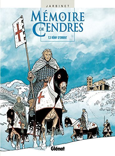 Mémoire de cendres Tome III : Rémy d 'orient - Philippe Jarbinet - Livre