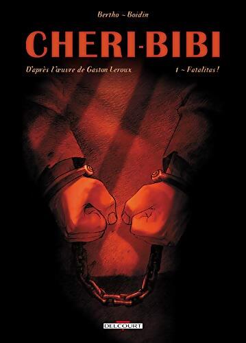 Chéri-bibi Tome I : Fatalitas ! - Pascal Bertho - Livre